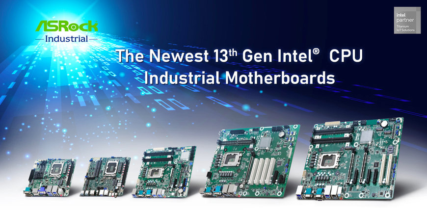 ASRock Industrial Releases Upgrades in Industrial Motherboards with 13th Gen Intel® Core™ Processors